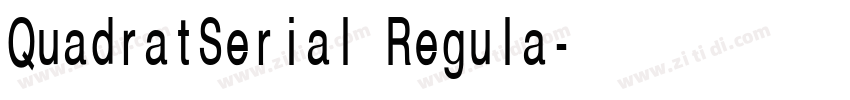 QuadratSerial Regula字体转换 QuadratSerial Regula字体转换